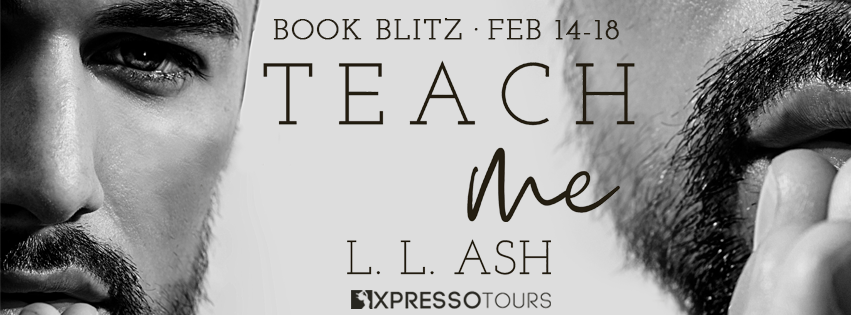 Teach Me - L. L. Ash