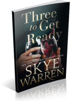 Blitz Sign-Up: Three to Get Ready by Skye Warren