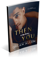 Blitz Sign-Up: Then Came You by Dylan Allen