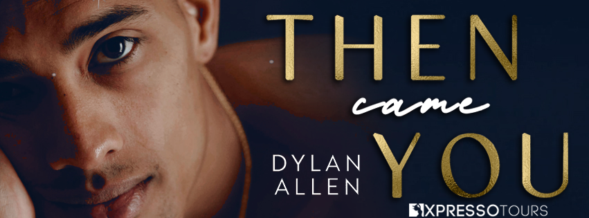 Then Came You - Dylan Allen