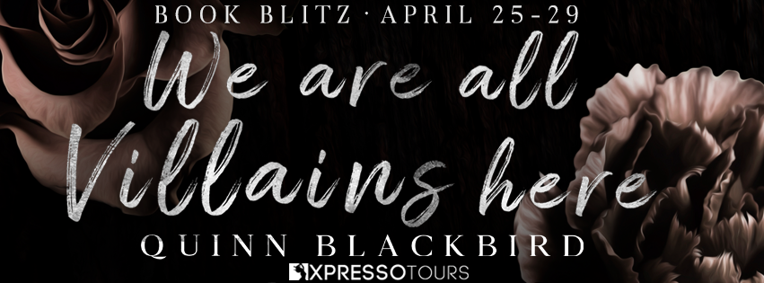 Book Blitz: We Are All Villains Here by Quinn Blackbird + Giveaway (INT)