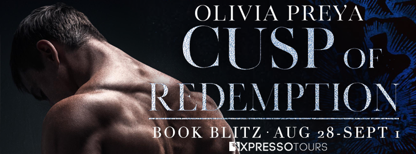 Cusp of Redemption Olivia Preya (The Cusp Series, #2) Publication date: August 28th 2023 Genres: Adult, Contemporary, Crime, Romance