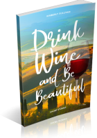 Blitz Sign-Up: Drink Wine and Be Beautiful by Kimberly Sullivan