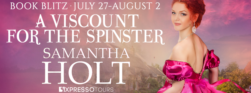 Book Blitz: A Viscount for the Spinster by Samantha Holt + Amazon GC Giveaway (INT)