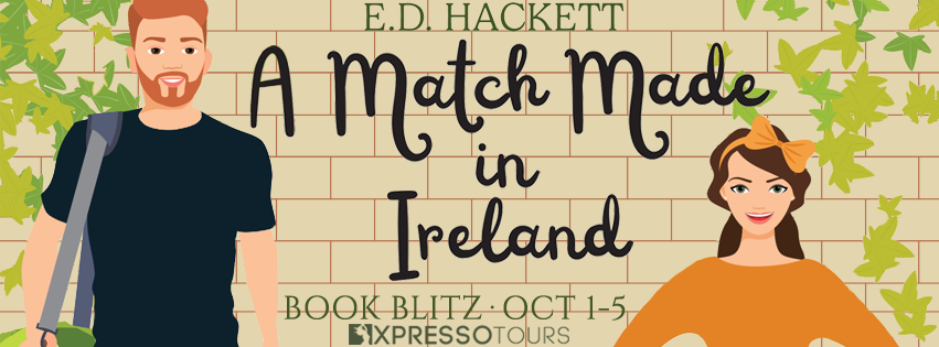 Book Blitz with Giveaway:  A Match Made in Ireland by E.D. Hackett