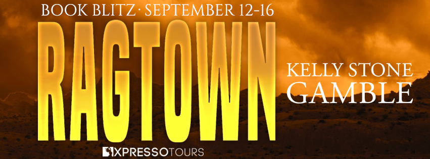 Ragtown Kelly Stone Gamble Publication date: September 12th 2023 Genres: Adult, Historical