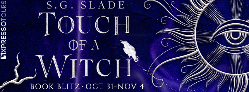 Touch of a Witch S.G. Slade (Darkness Rising, #1) Publication date: October 31st 2023 Genres: Adult, Fantasy, Historical