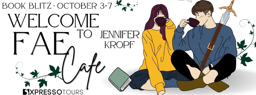 Book Blitz: Welcome to Fae Cafe by Jennifer Kropf + Giveaway (INTL)