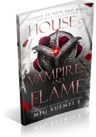 Blitz Sign-Up: House of Vampires and Flame by Meg Xuemei X