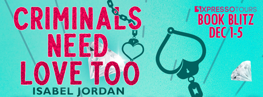 Book Blitz: Criminals Need Love Too by Isabel Jordan + Amazon GC Giveaway (INTL)