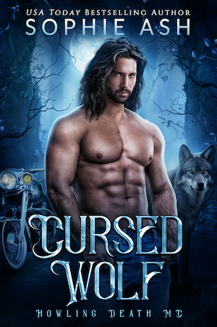 Cursed Wolf Sophie Ash (Howling Death MC) Publication date: March 29th 2024 Genres: Adult, Paranormal, Romance