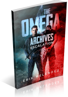 Blitz Sign-Up: The Omega Archives: Escalation by Erik Melendez