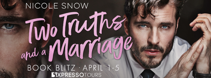 Book Blitz: Two Truths and a Marriage by Nicole Snow