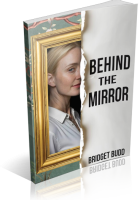 Blitz Sign-Up: Behind the Mirror by Bridget Budd