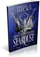 Blitz Sign-Up: Reign of Silver & Stardust by Diana A. Hicks