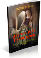 Blitz Sign-Up: All the Way to the Moon by Rose Titus
